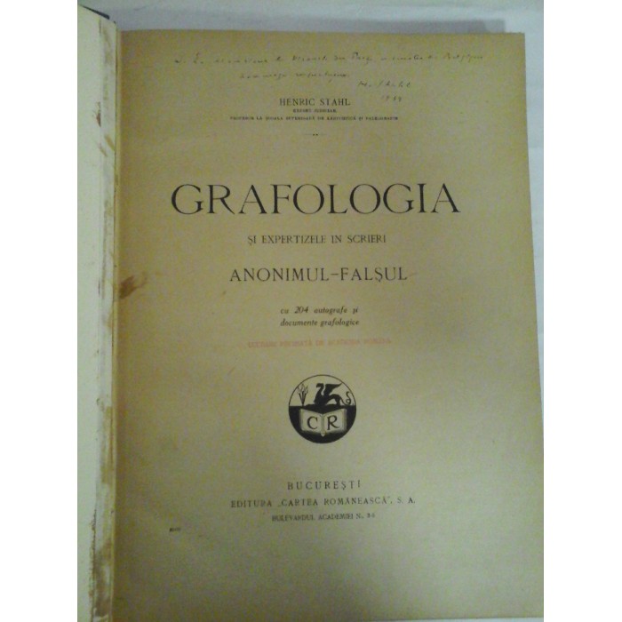   GRAFOLOGIA SI EXPERTIZELE IN  SCRIERI * ANONIMUL-FALSUL  (204 autografe si documente grafologice) - Henric  STAHL  -  Bucuresti Editura Cartea Romaneasca 